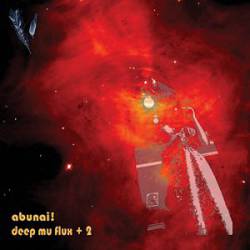 Abunai : Deep Mu Flux Plus 2 Abunai : Deep Mu Flux Plus 2